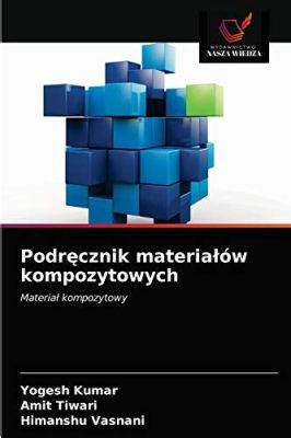 Graphene Wzmocnienie Materiałów Kompozytowych!